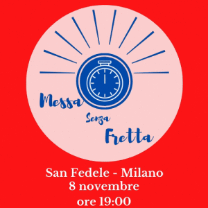 Appuntamento a domenica 8 novembre, ore 19.00, presso la chiesa di S. Fedele in Milano.